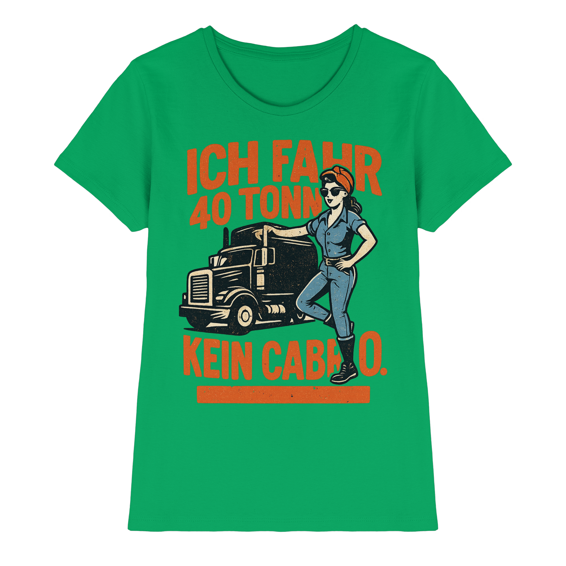 Ich fahr 40 Tonner - kein Cabrio - Ladies Premium Shirt