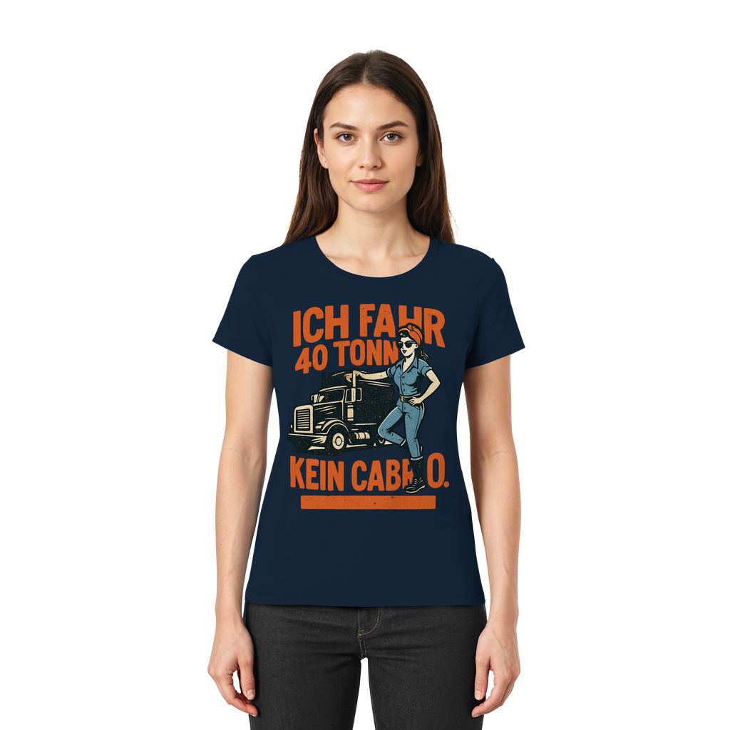 Ich fahr 40 Tonner - kein Cabrio - Ladies Premium Shirt