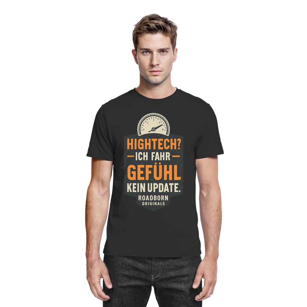 Hightech? Ich fahr Gefühl - kein Update. - Premium Shirt