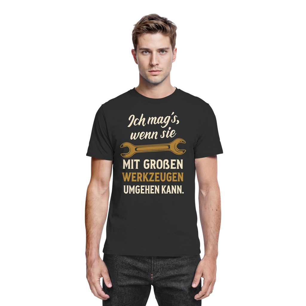 Ich mag's, wenn sie mit großen Werkzeugen umgehen kann - Premium Shirt