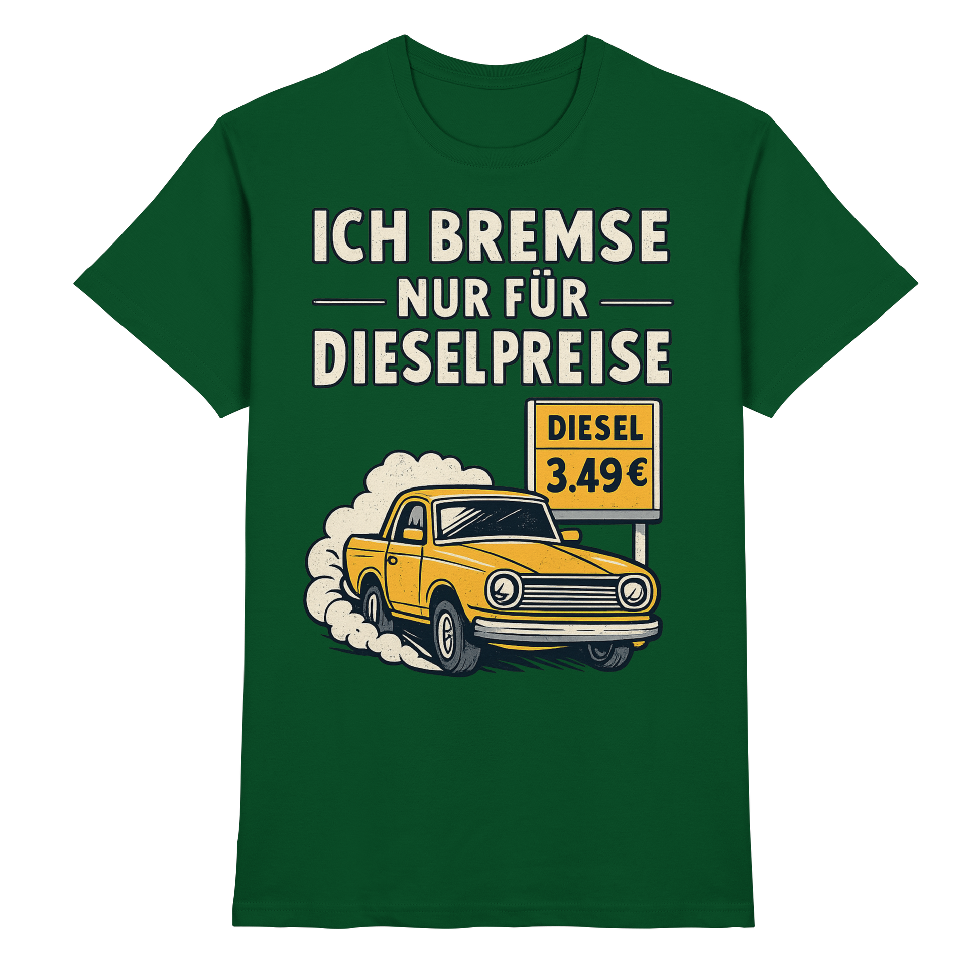 Ich bremse nur für Dieselpreise - Premium Shirt