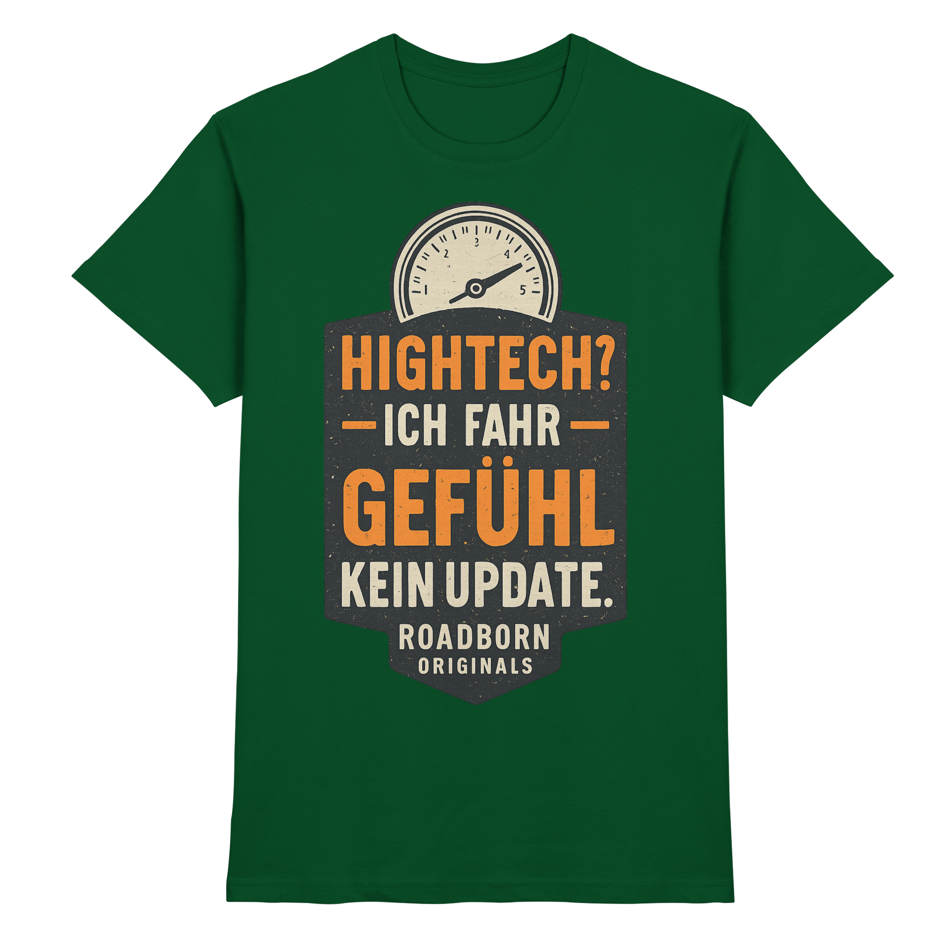 Hightech? Ich fahr Gefühl - kein Update. - Premium Shirt