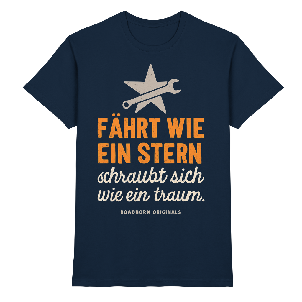 Fährt wie ein Stern, schraubt sich wie ein Traum - Premium Shirt