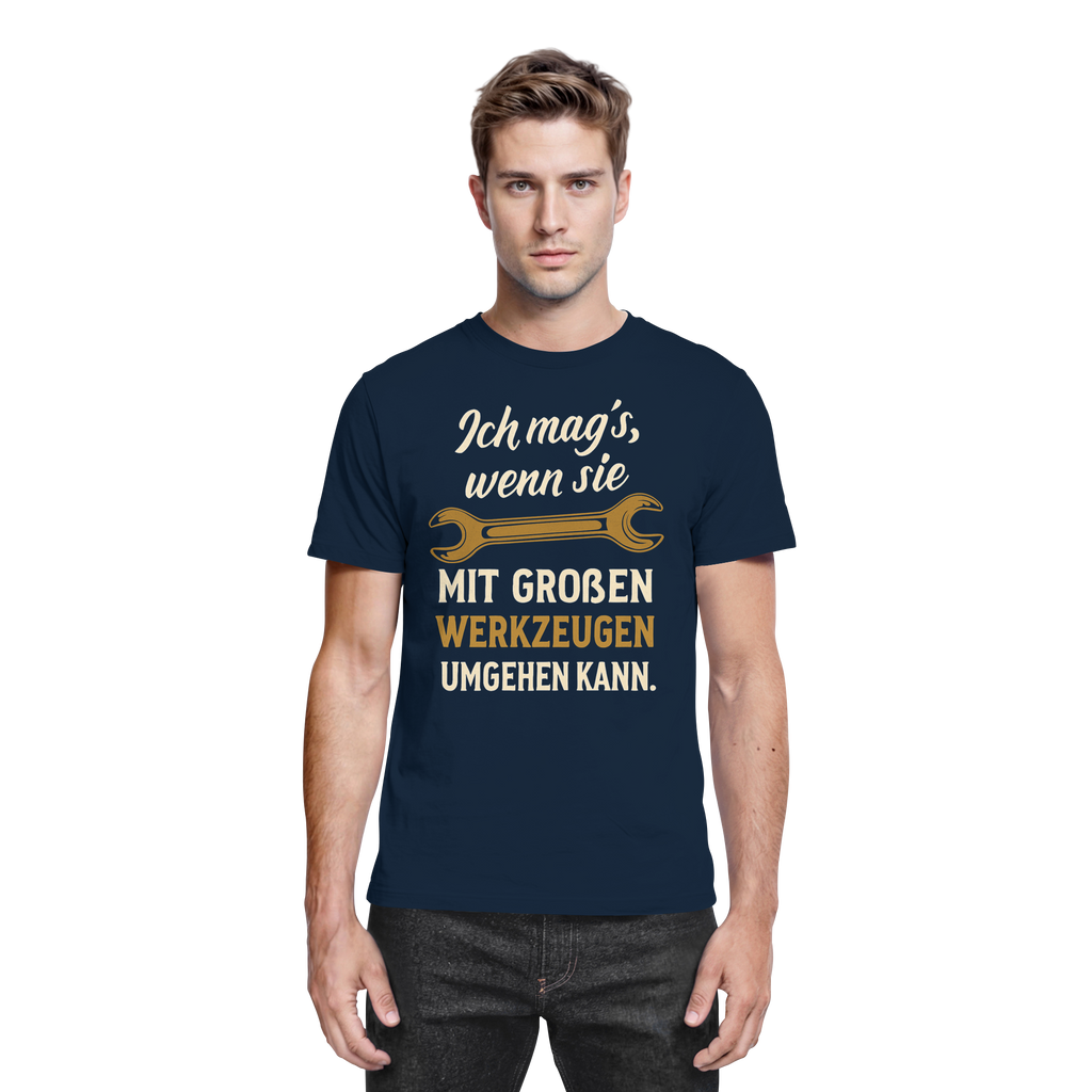 Ich mag's, wenn sie mit großen Werkzeugen umgehen kann - Premium Shirt