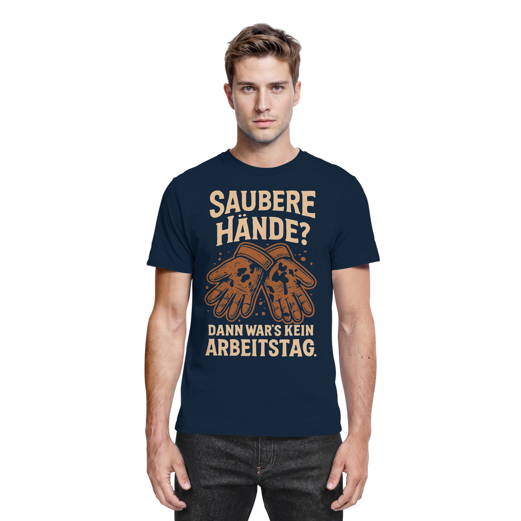 Saubere Hände? Dann war's kein Arbeitstag - Premium Shirt
