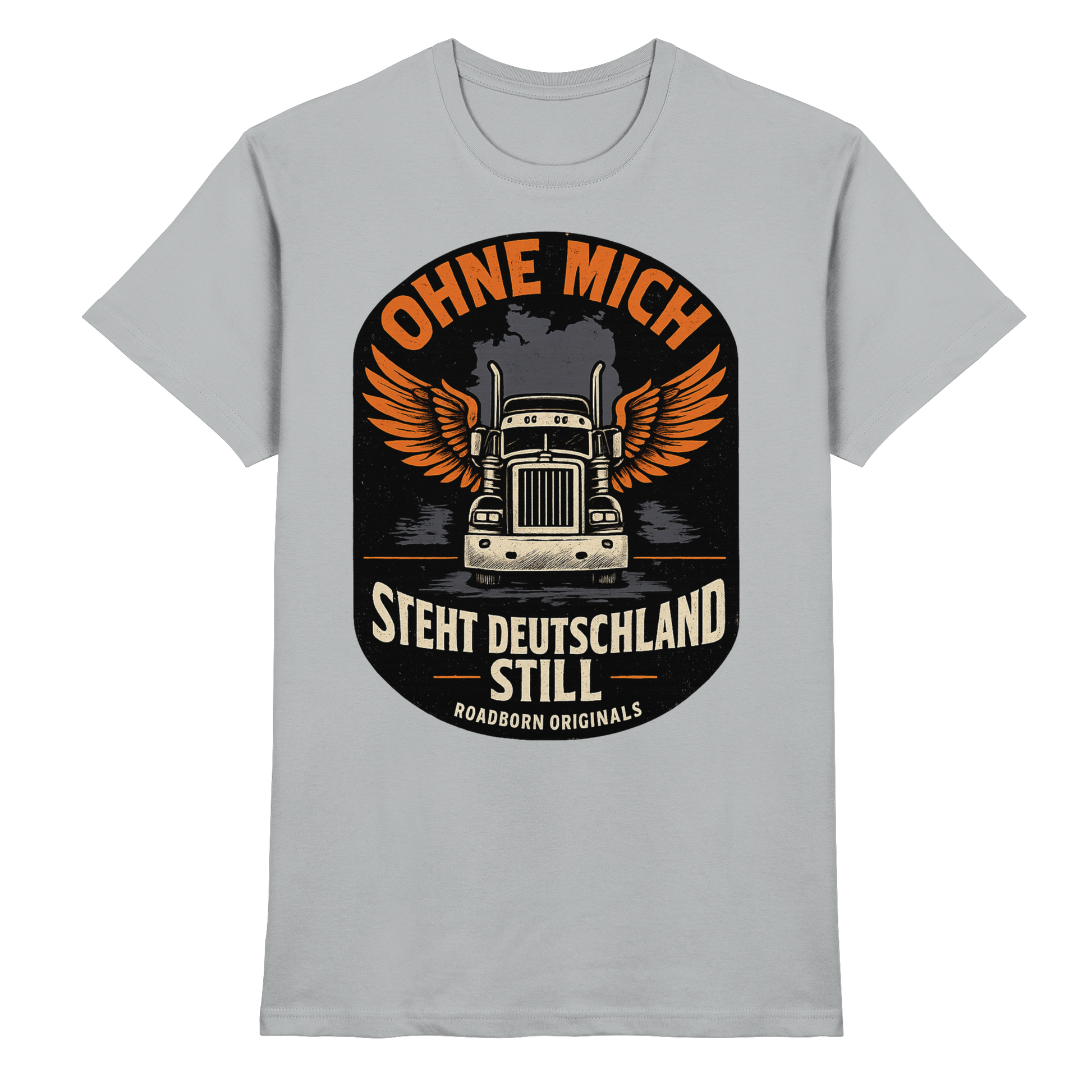 Ohne mich steht Deutschland still - Premium Shirt