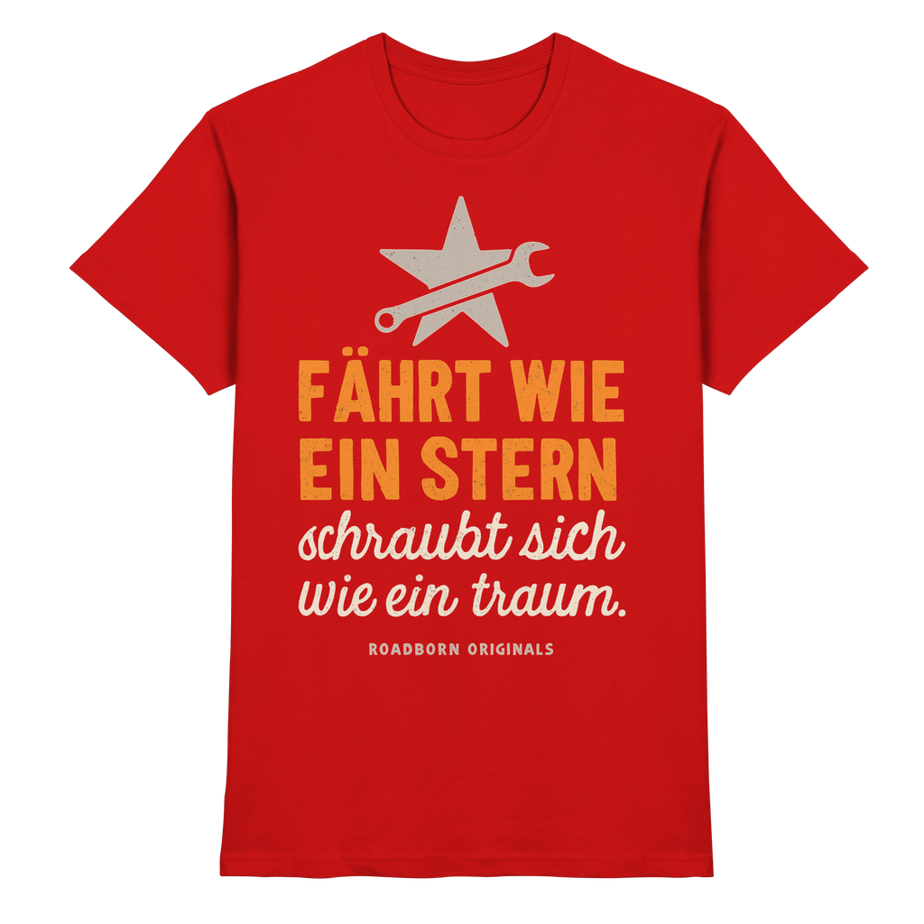 Fährt wie ein Stern, schraubt sich wie ein Traum - Premium Shirt