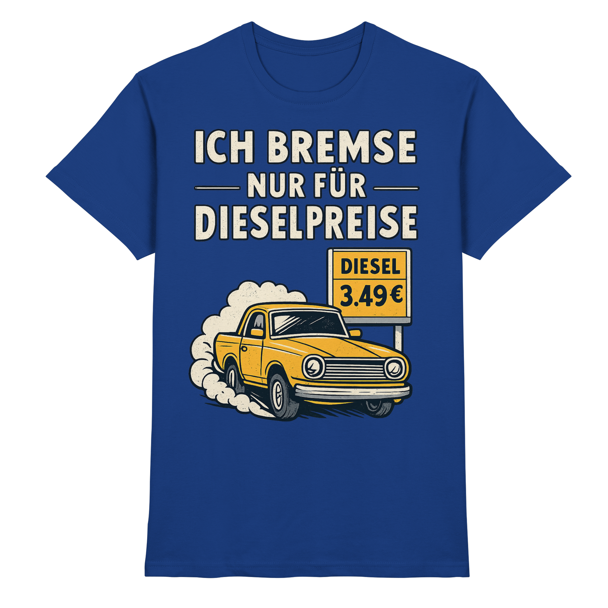 Ich bremse nur für Dieselpreise - Premium Shirt