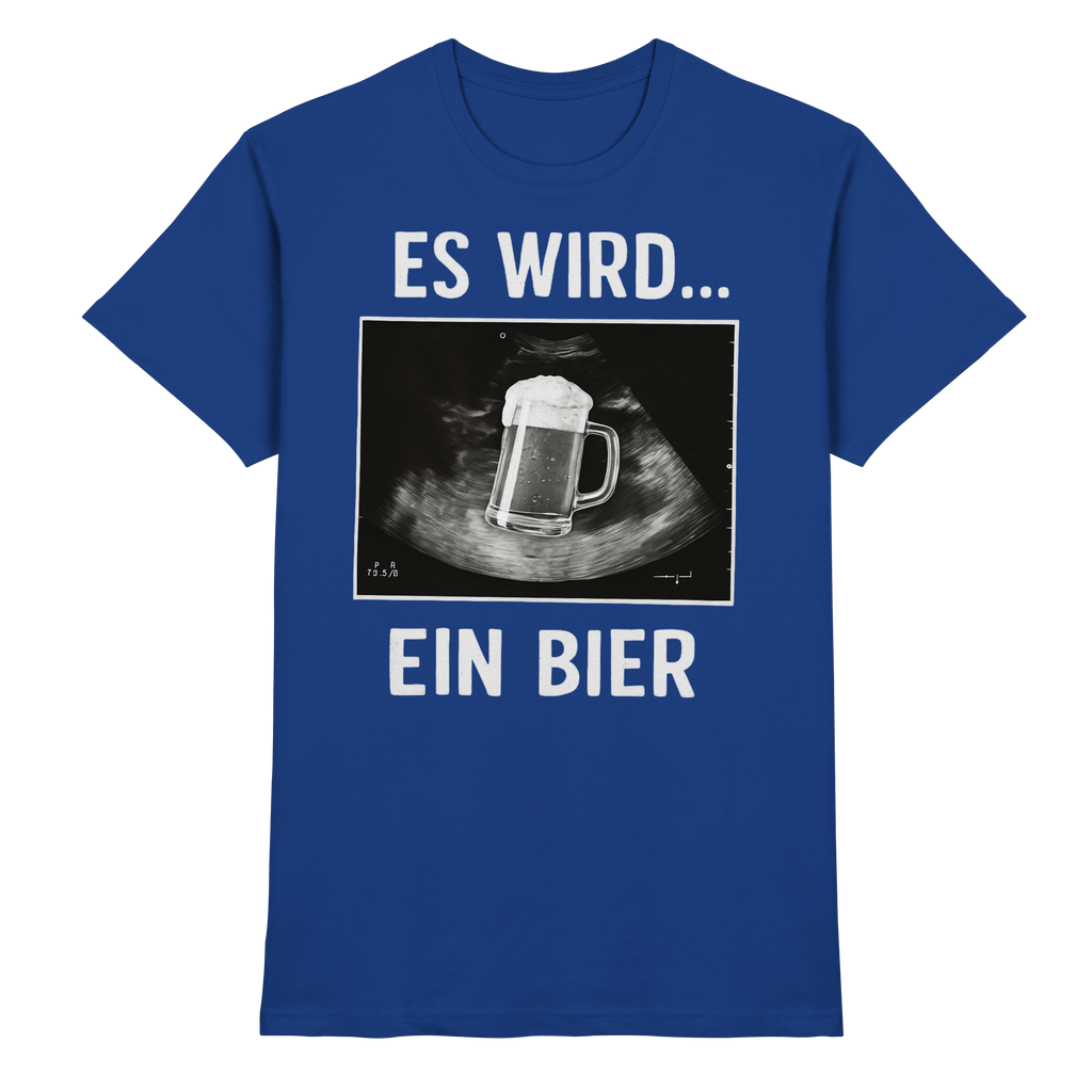 Es wird ein Bier - Premium Shirt