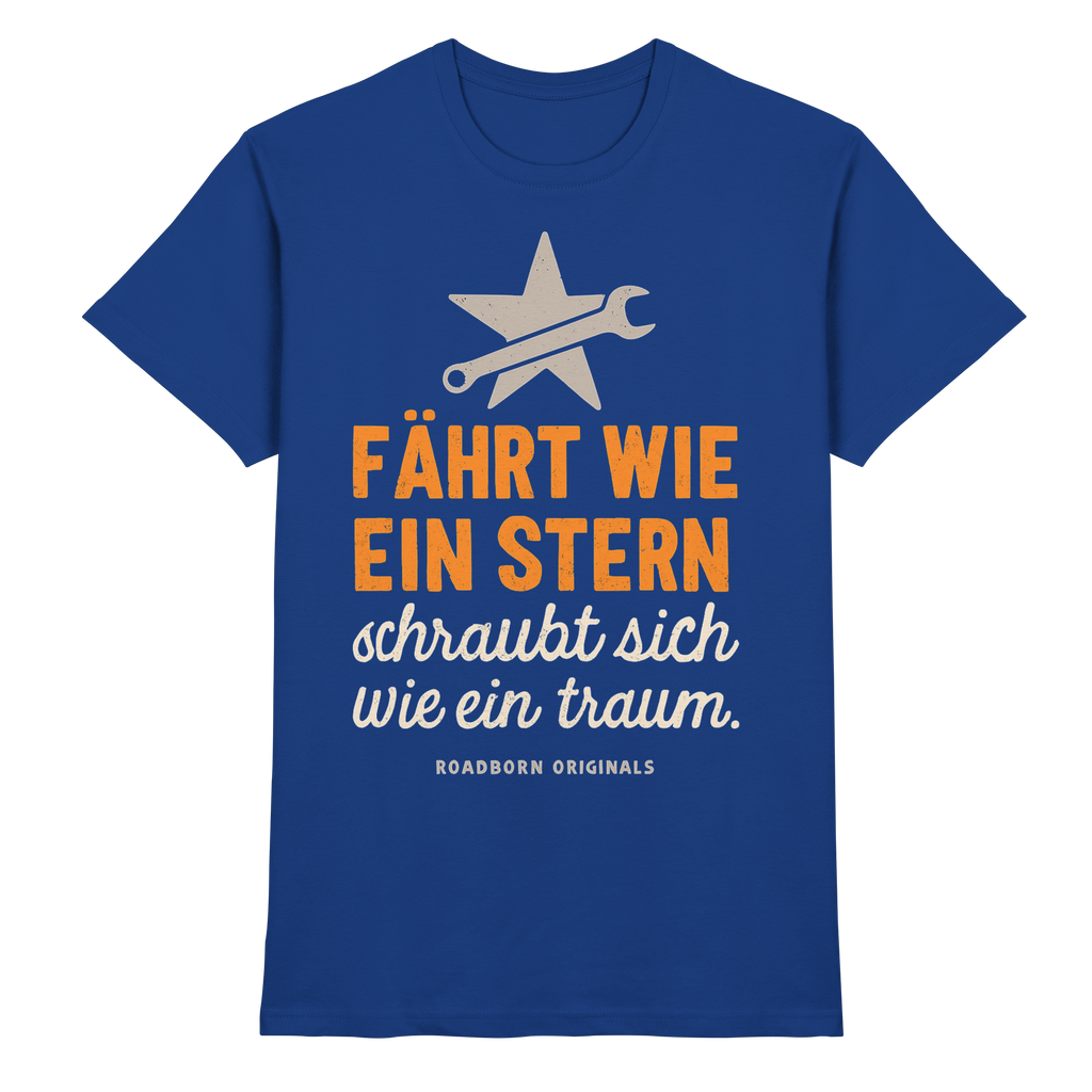 Fährt wie ein Stern, schraubt sich wie ein Traum - Premium Shirt
