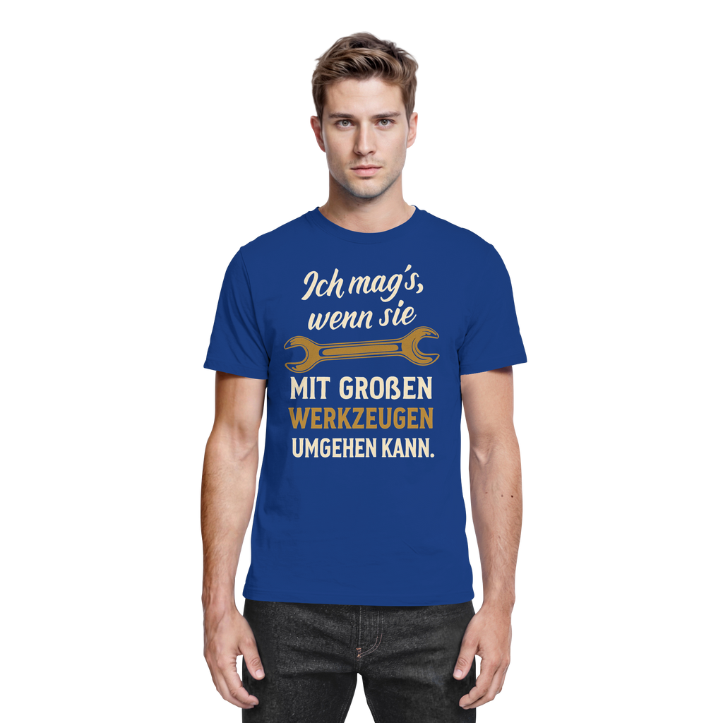 Ich mag's, wenn sie mit großen Werkzeugen umgehen kann - Premium Shirt