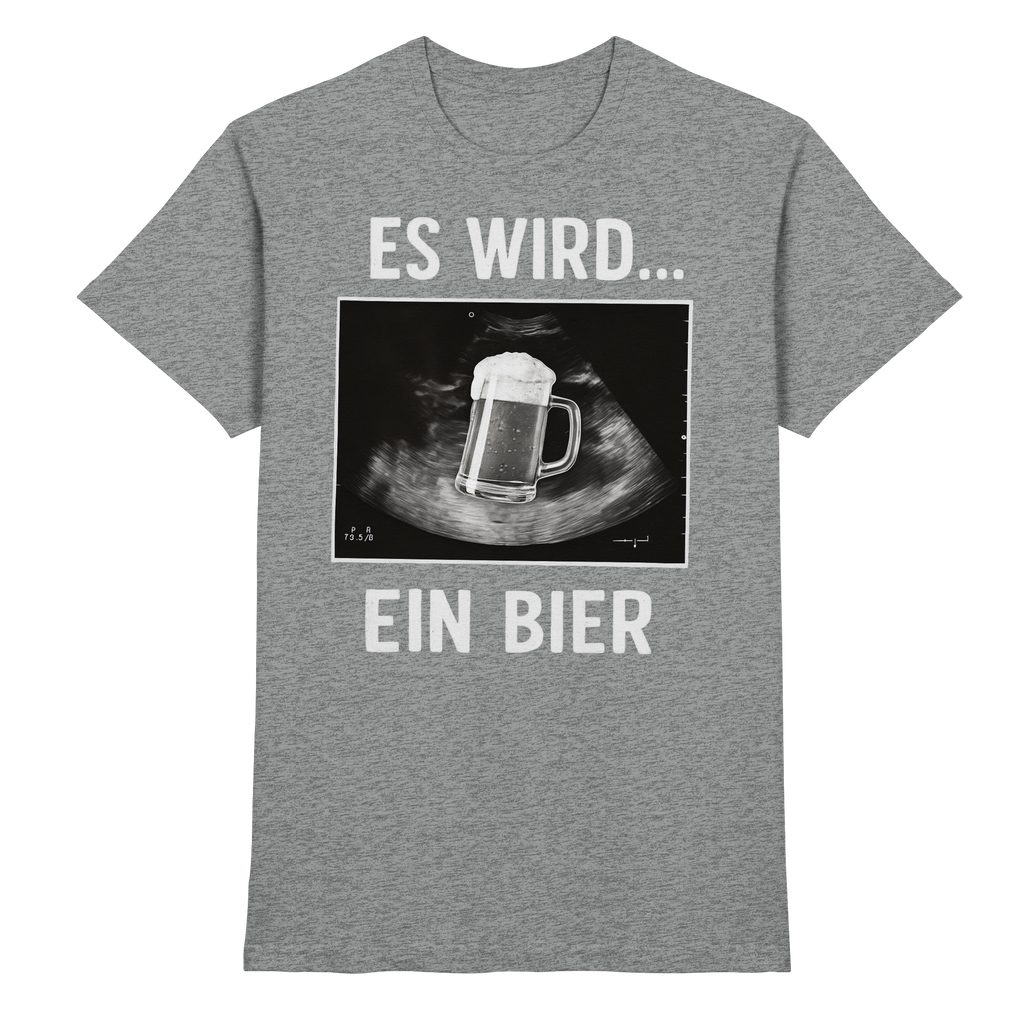 Es wird ein Bier - Premium Shirt