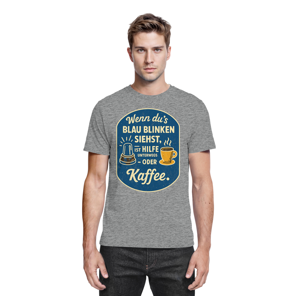 Wenn du's blau blinken siehst, ist Hilfe unterwegs - oder Kaffee - Premium Shirt
