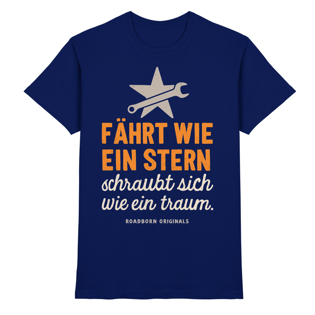 Fährt wie ein Stern, schraubt sich wie ein Traum - Premium Shirt