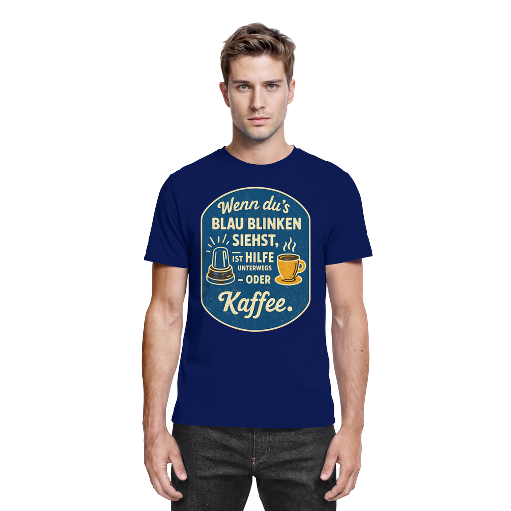 Wenn du's blau blinken siehst, ist Hilfe unterwegs - oder Kaffee - Premium Shirt