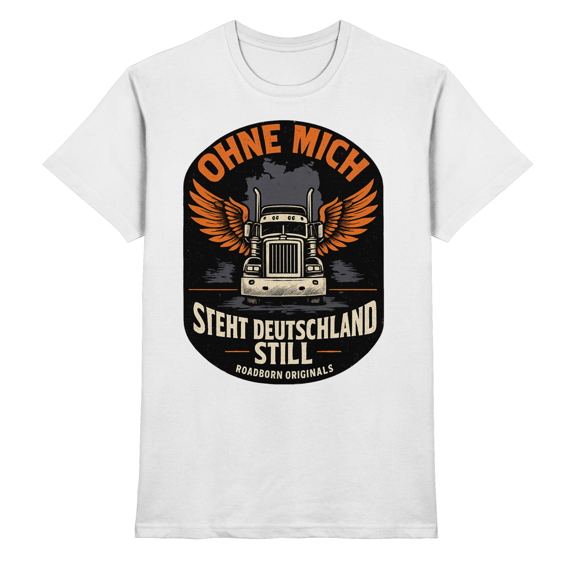 Ohne mich steht Deutschland still - Premium Shirt
