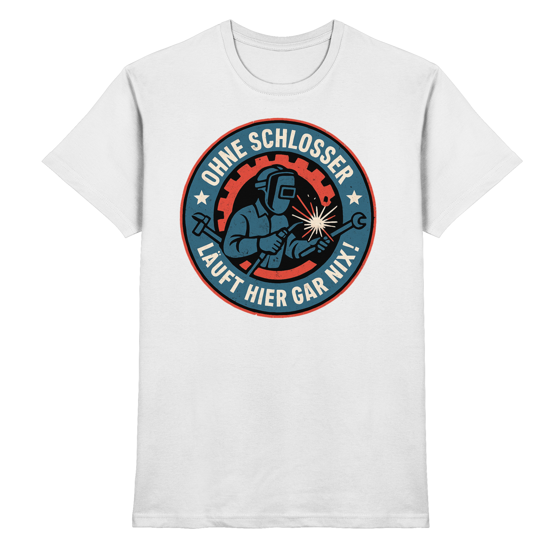 Ohne Schlosser läuft hier gar nix! - Premium Shirt
