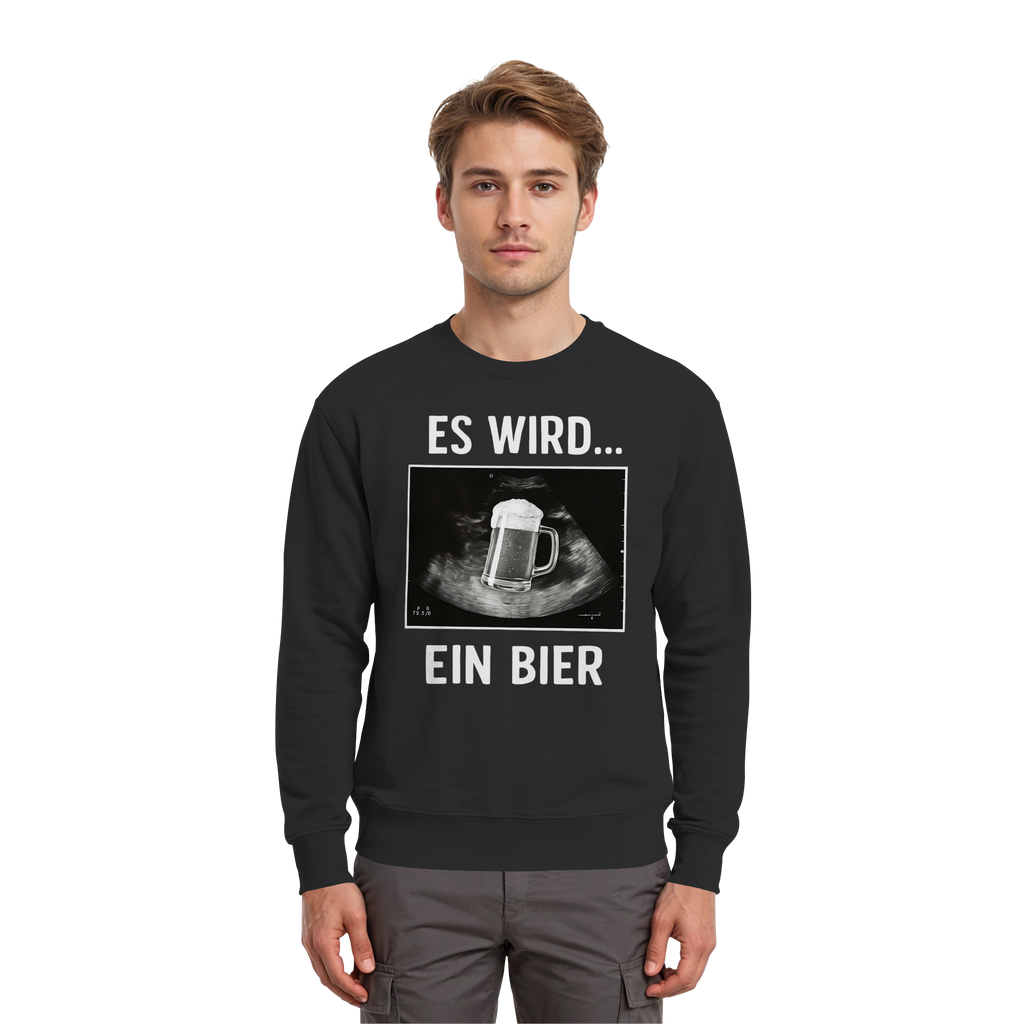 Es wird ein Bier - Premium Sweatshirt