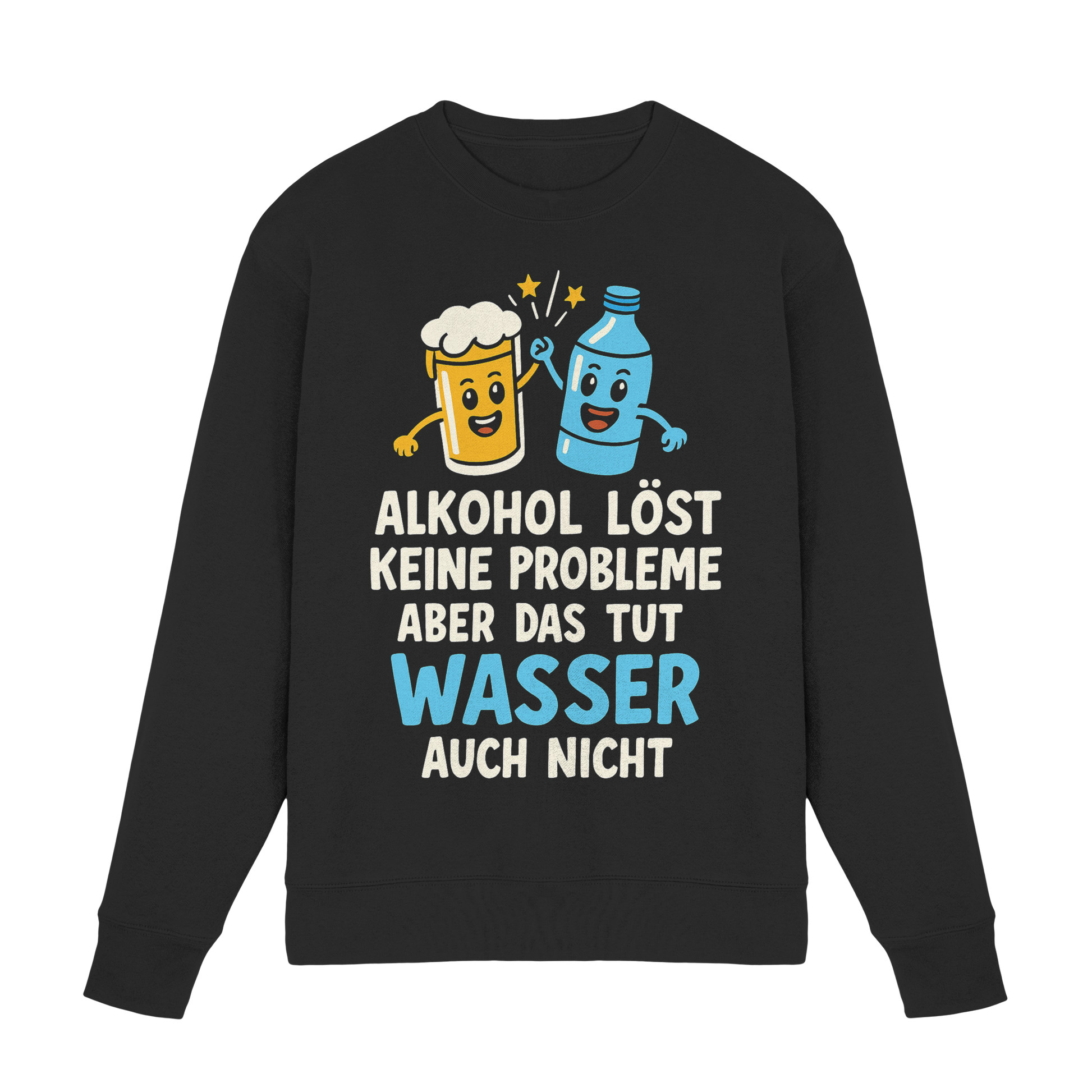 Alkohol löst keine Probleme aber Wasser auch nicht - Premium Sweatshirt