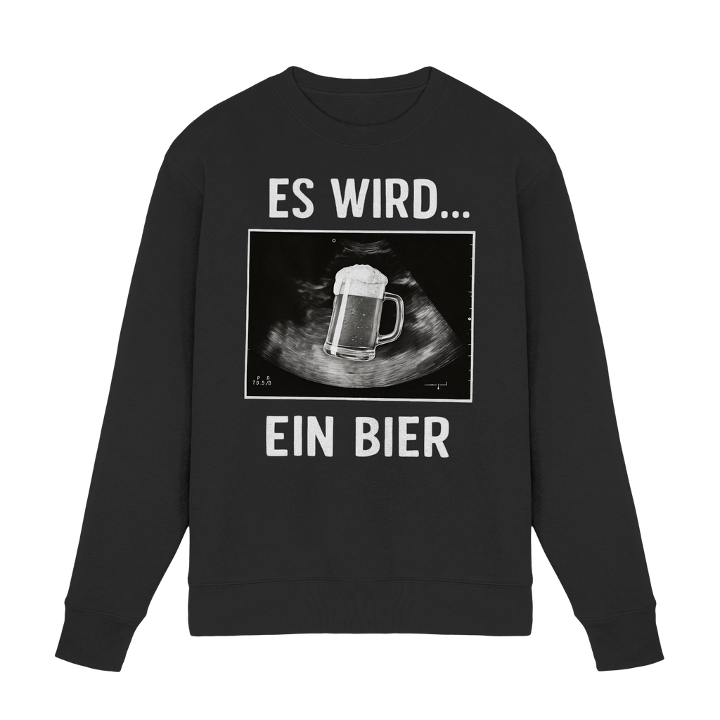 Es wird ein Bier - Premium Sweatshirt