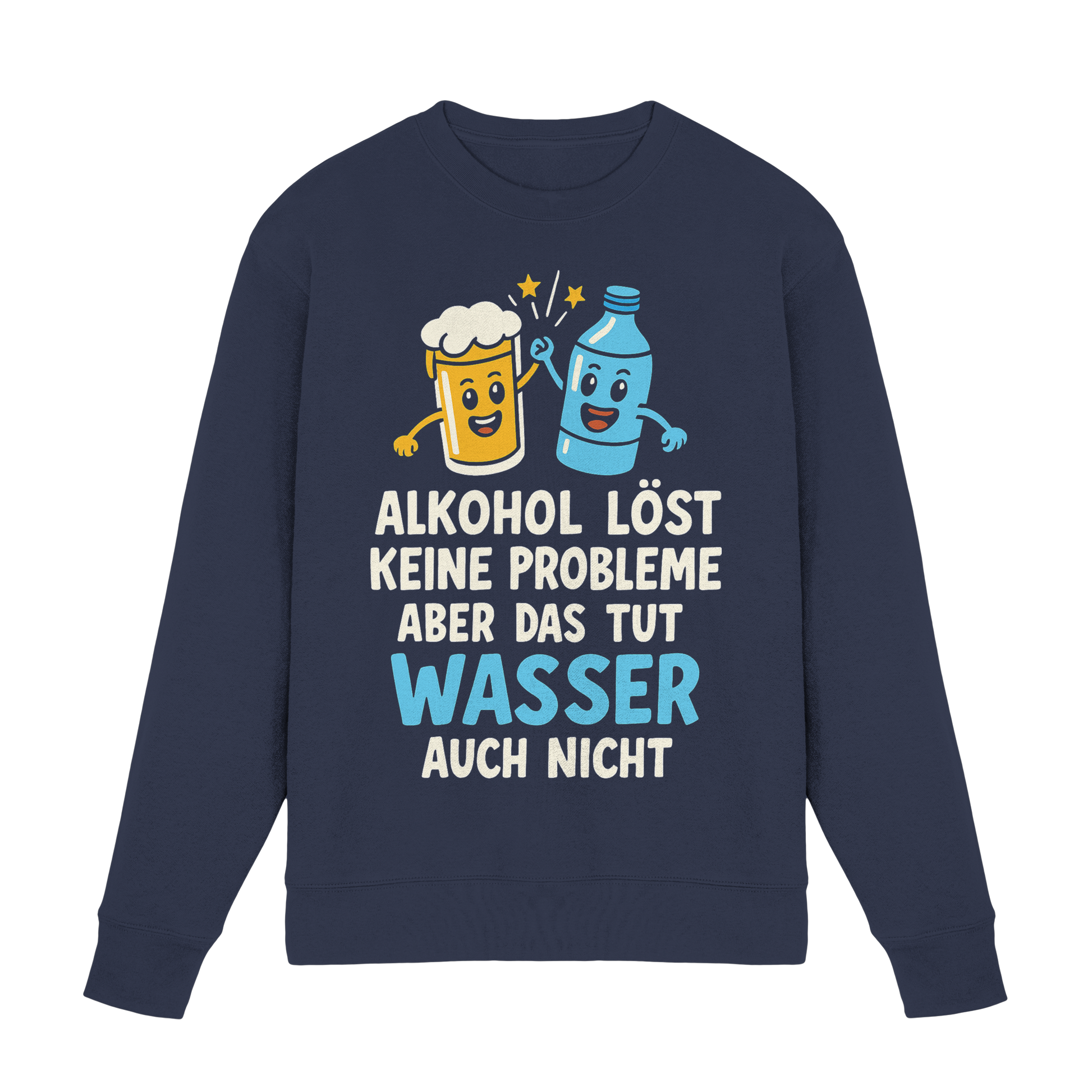 Alkohol löst keine Probleme aber Wasser auch nicht - Premium Sweatshirt
