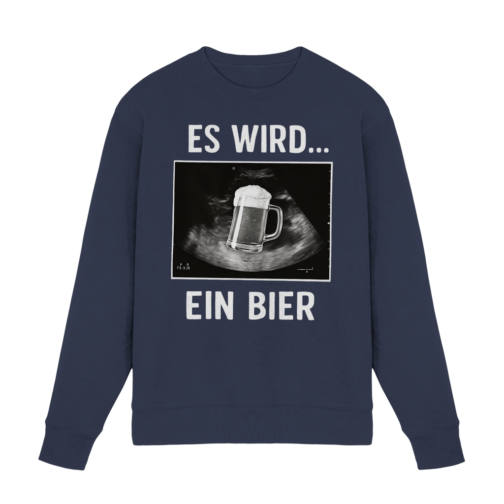 Es wird ein Bier - Premium Sweatshirt