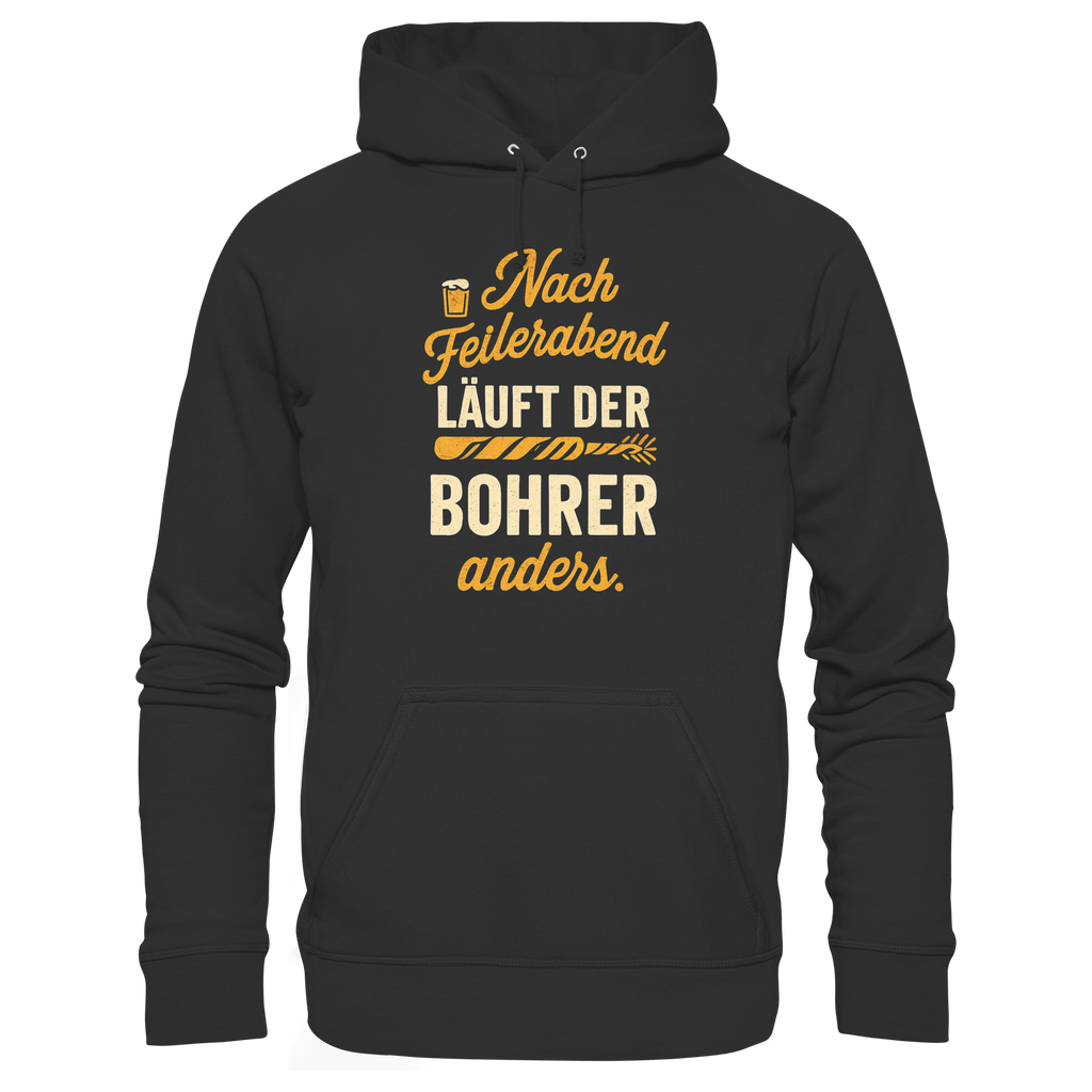 Nach Feierabend läuft der Bohrer anders - Premium Unisex Hoodie