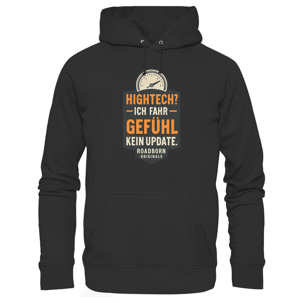 Hightech? Ich fahr Gefühl - kein Update. - Premium Unisex Hoodie