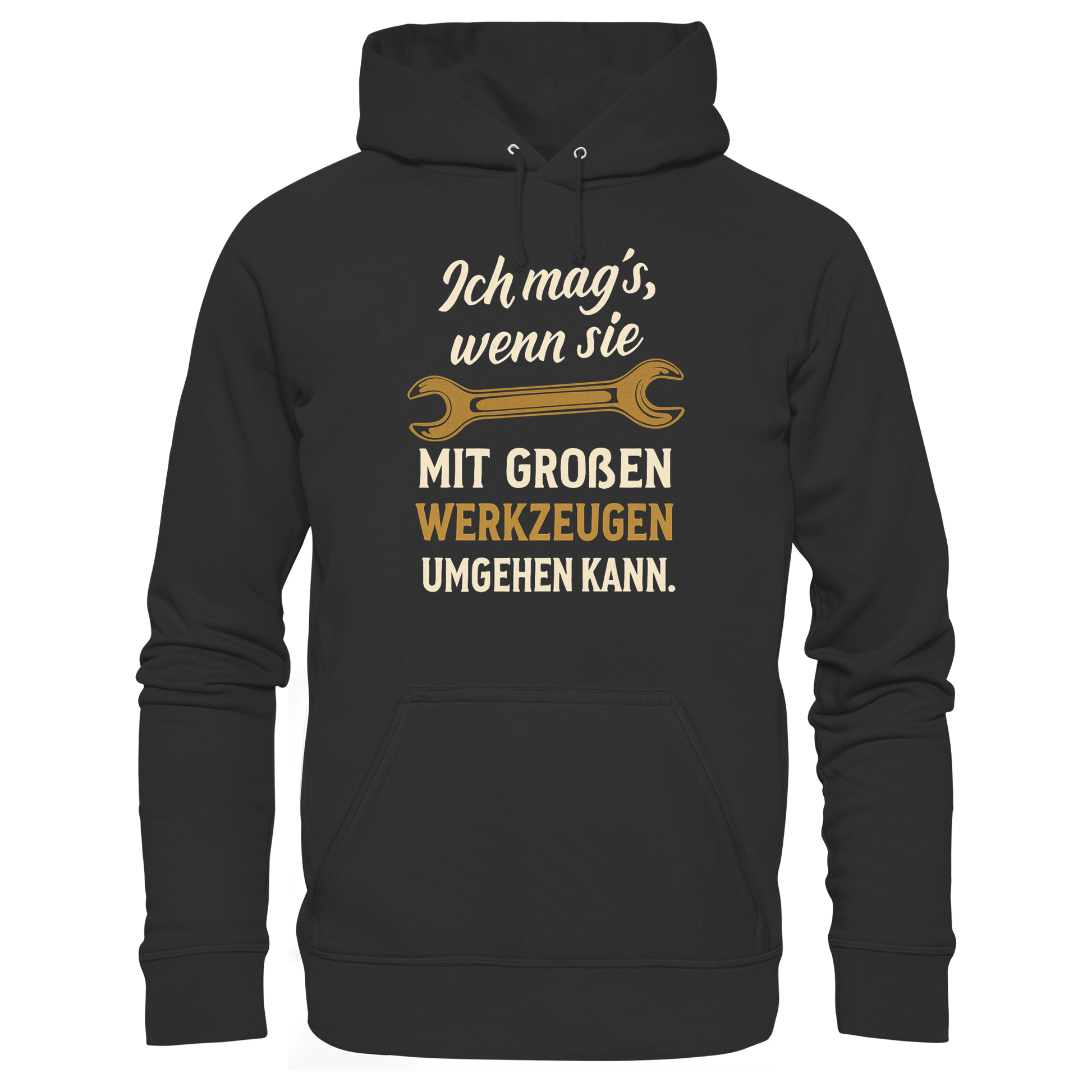 Ich mag's, wenn sie mit großen Werkzeugen umgehen kann - Premium Unisex Hoodie