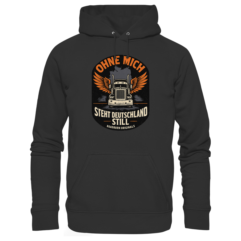 Ohne mich steht Deutschland still - Premium Unisex Hoodie