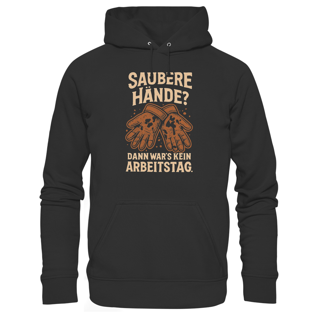 Saubere Hände? Dann war's kein Arbeitstag - Premium Unisex Hoodie