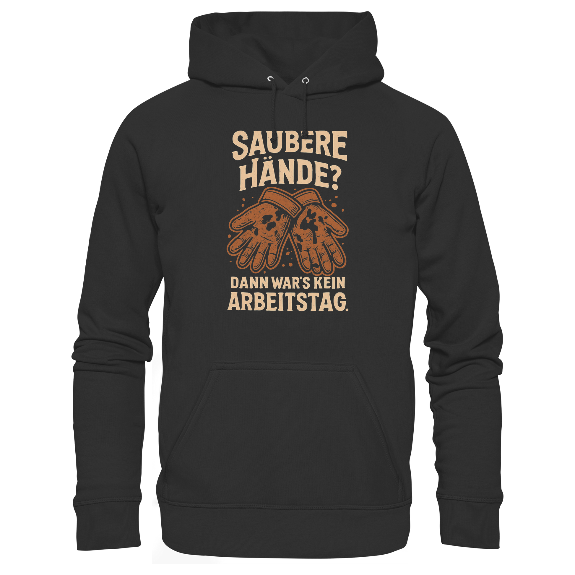 Saubere Hände? Dann war's kein Arbeitstag - Premium Unisex Hoodie