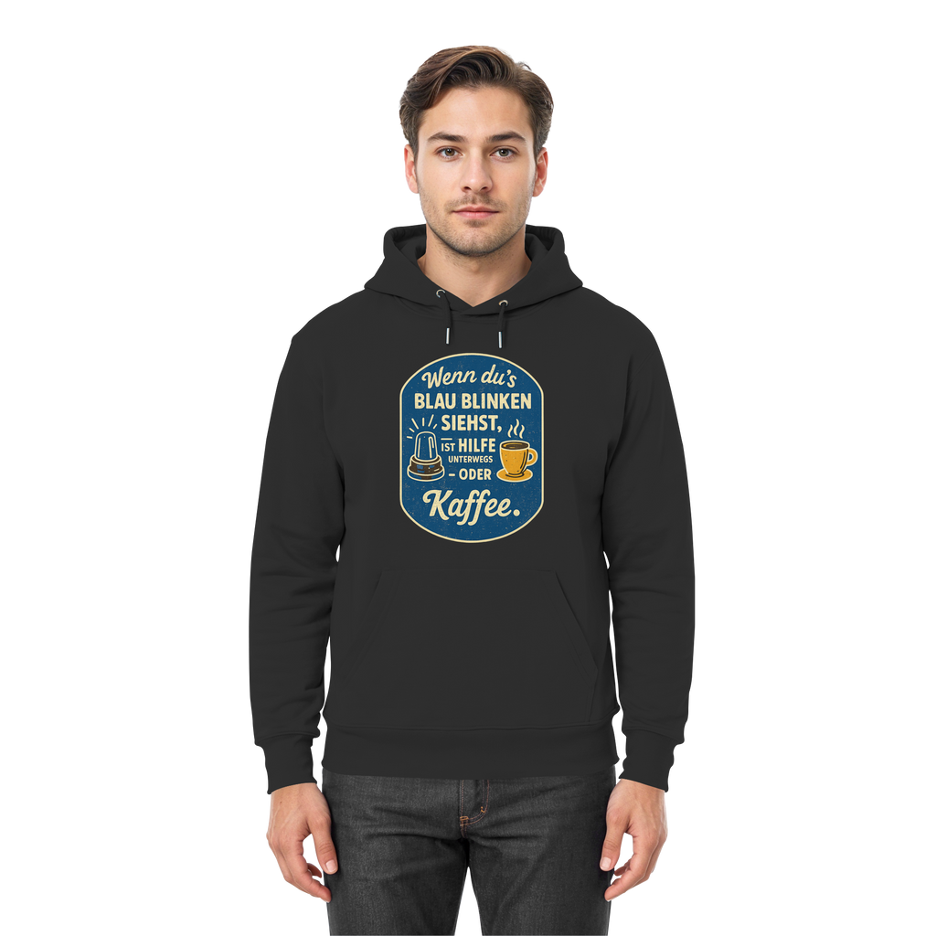 Wenn du's blau blinken siehst, ist Hilfe unterwegs - oder Kaffee - Premium Unisex Hoodie