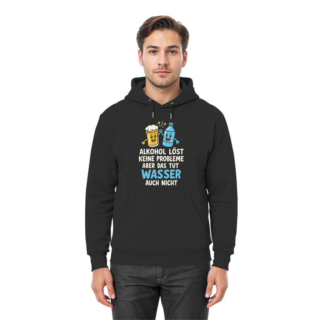 Alkohol löst keine Probleme aber Wasser auch nicht - Premium Unisex Hoodie