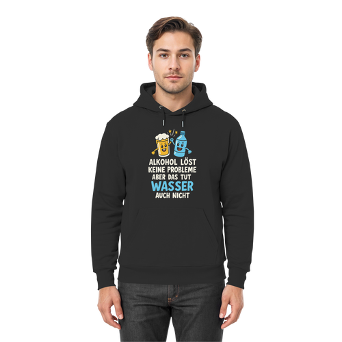 Alkohol löst keine Probleme aber Wasser auch nicht - Premium Unisex Hoodie