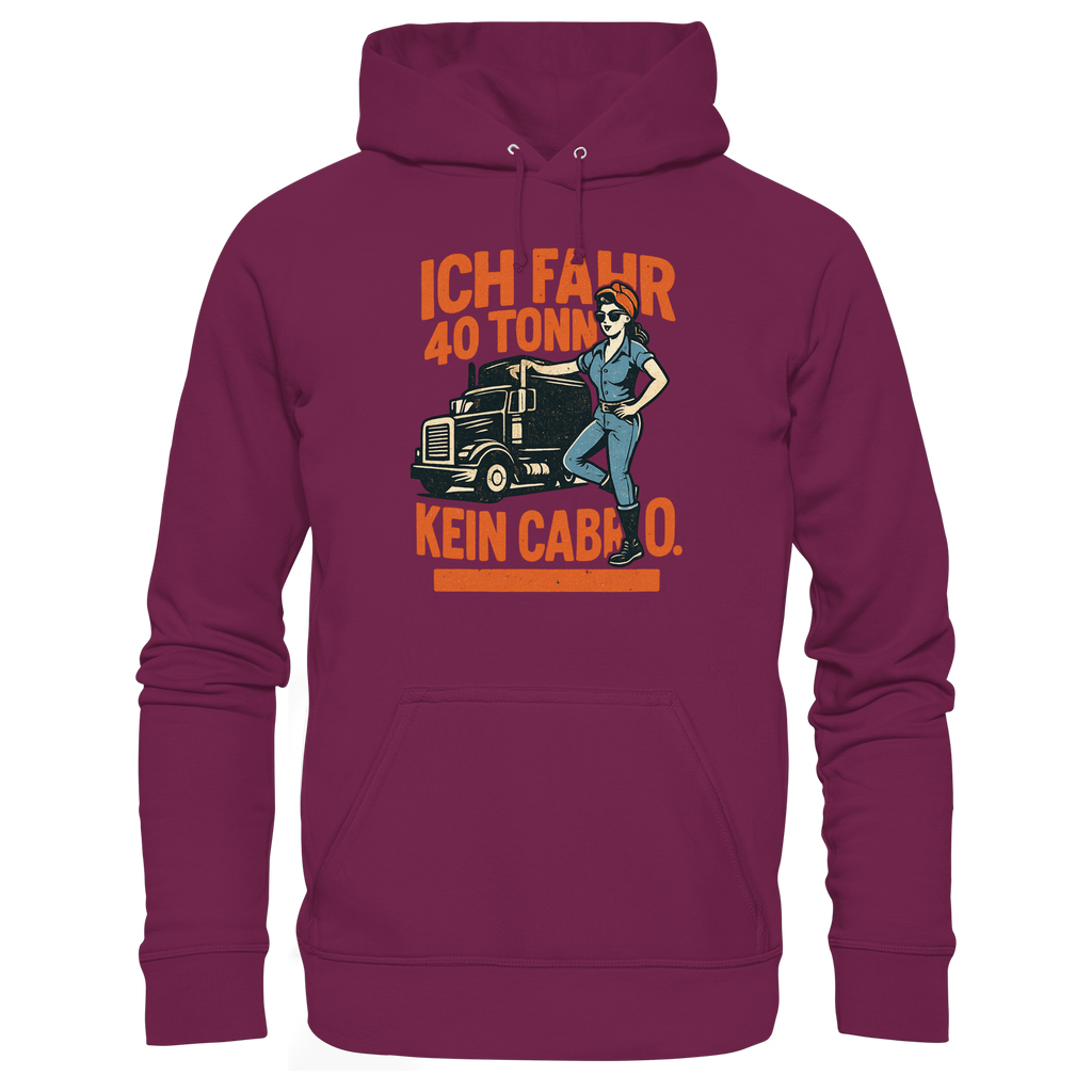 Ich fahr 40 Tonner - kein Cabrio - Premium Unisex Hoodie