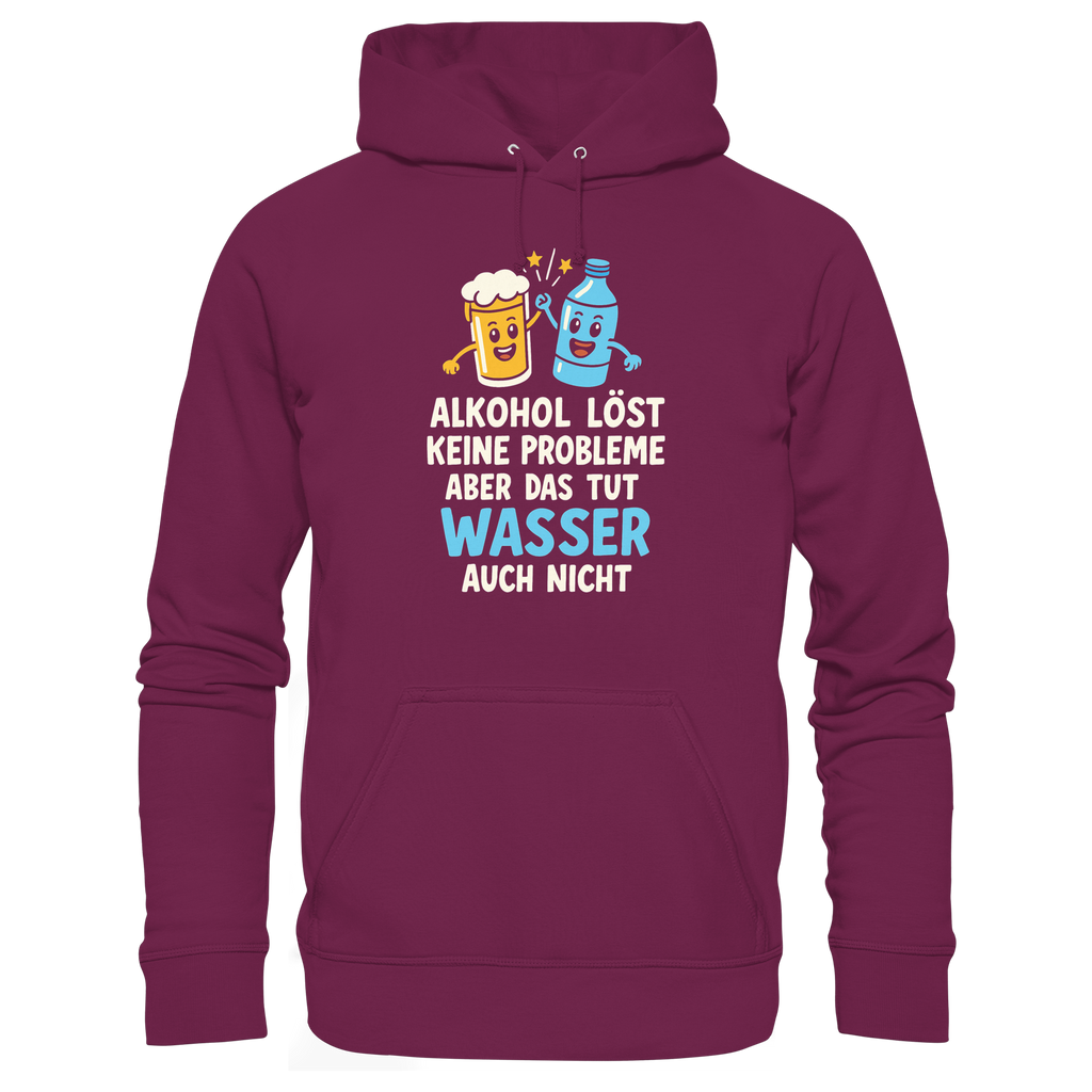 Alkohol löst keine Probleme aber Wasser auch nicht - Premium Unisex Hoodie