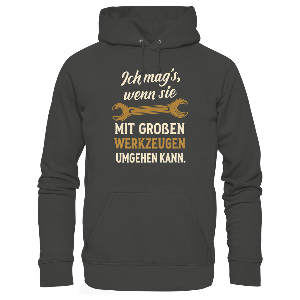 Ich mag's, wenn sie mit großen Werkzeugen umgehen kann - Premium Unisex Hoodie