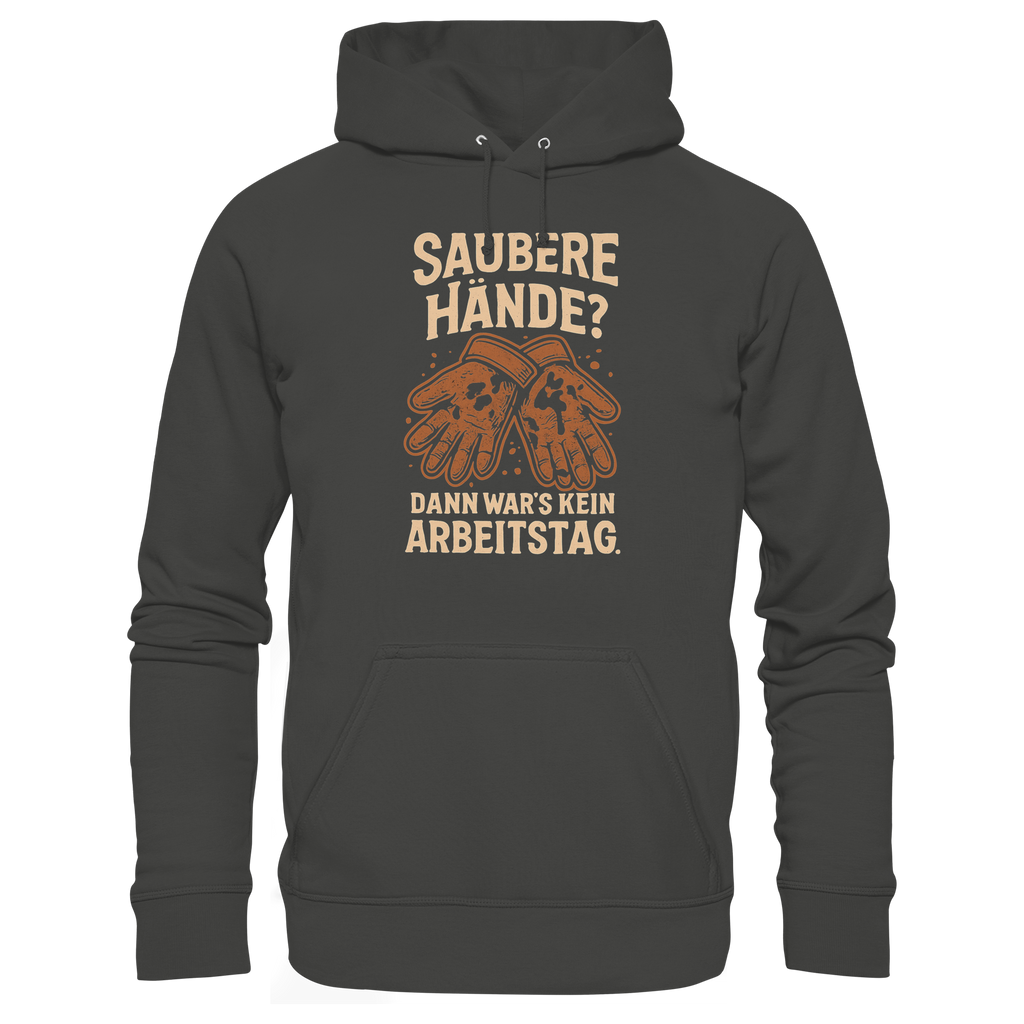 Saubere Hände? Dann war's kein Arbeitstag - Premium Unisex Hoodie