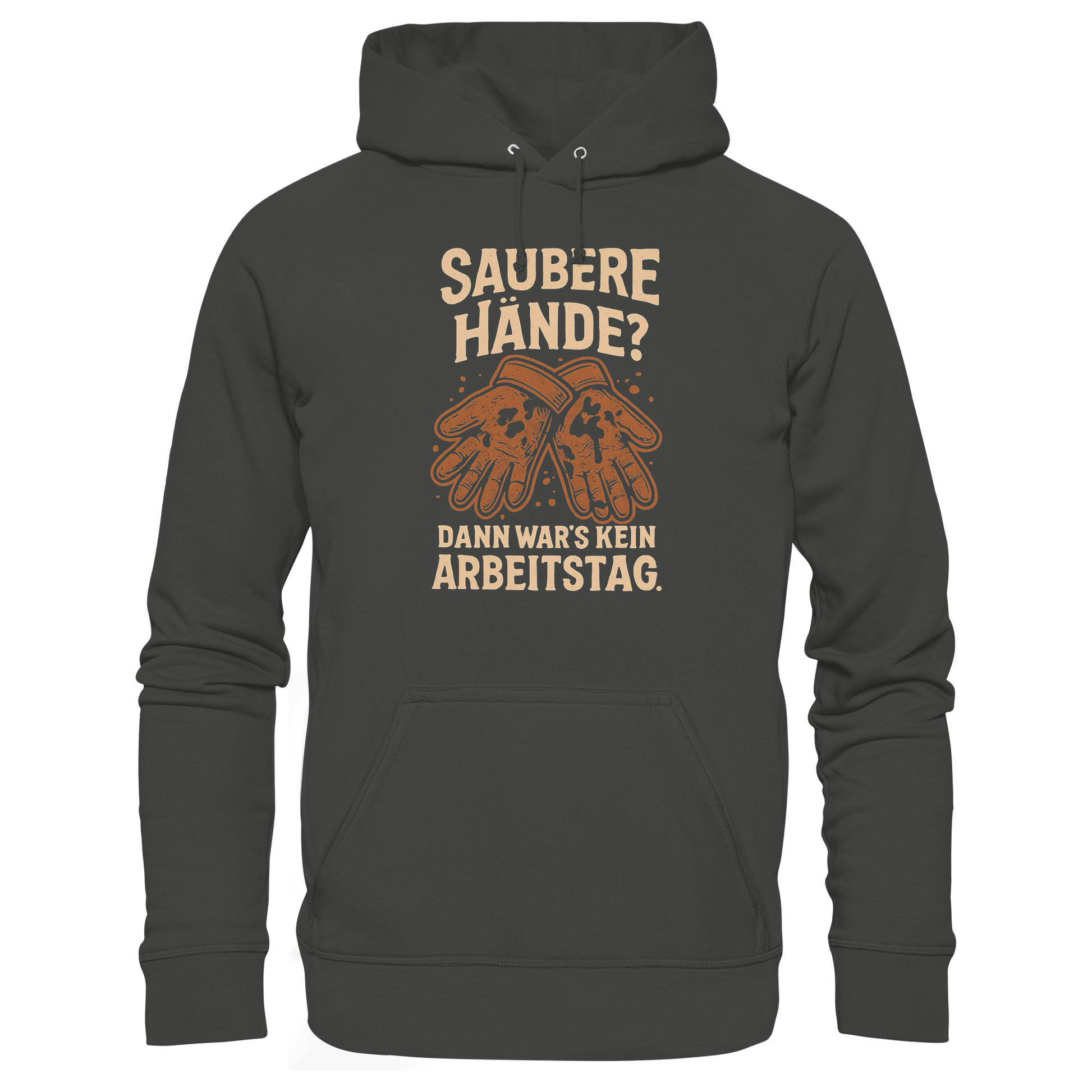 Saubere Hände? Dann war's kein Arbeitstag - Premium Unisex Hoodie