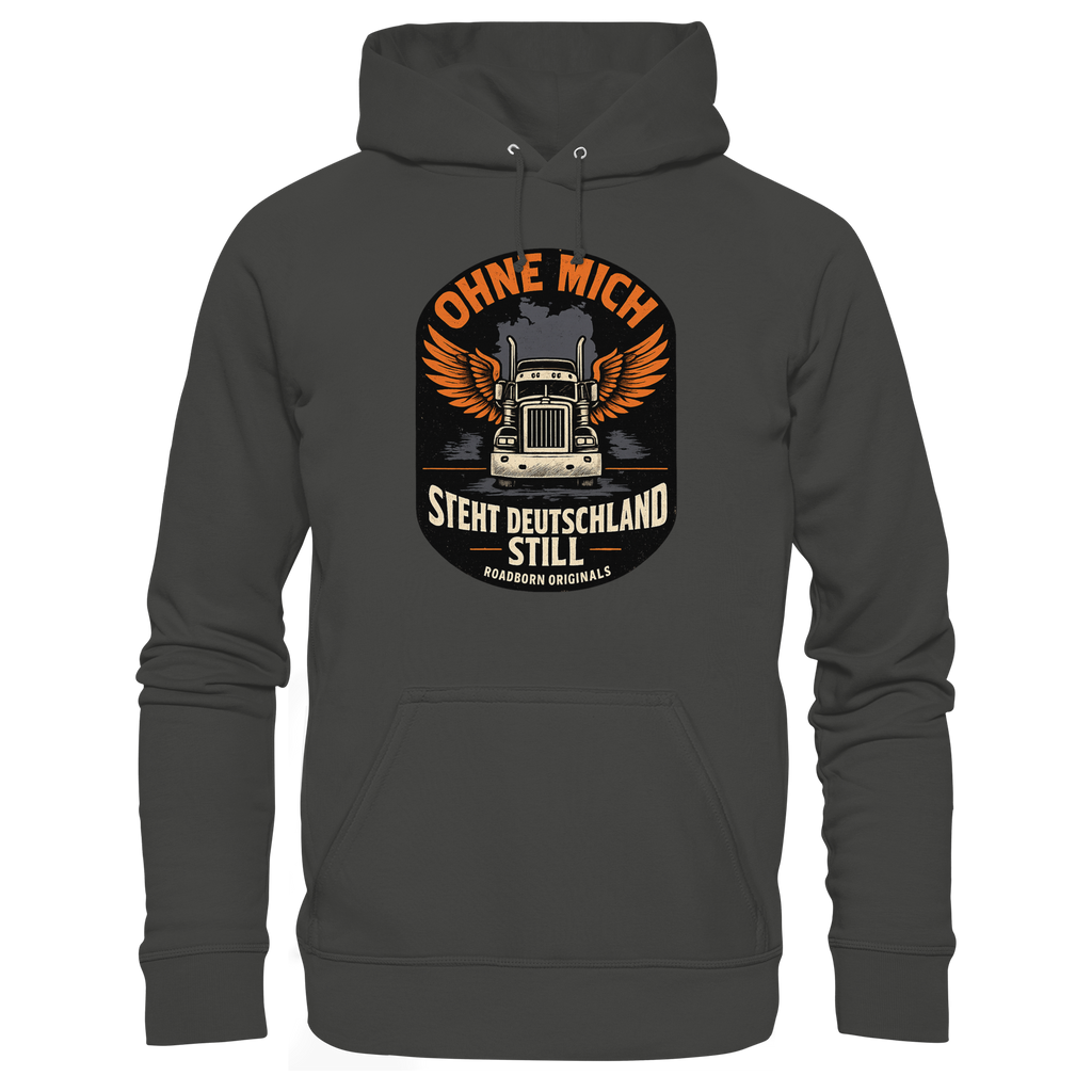 Ohne mich steht Deutschland still - Premium Unisex Hoodie