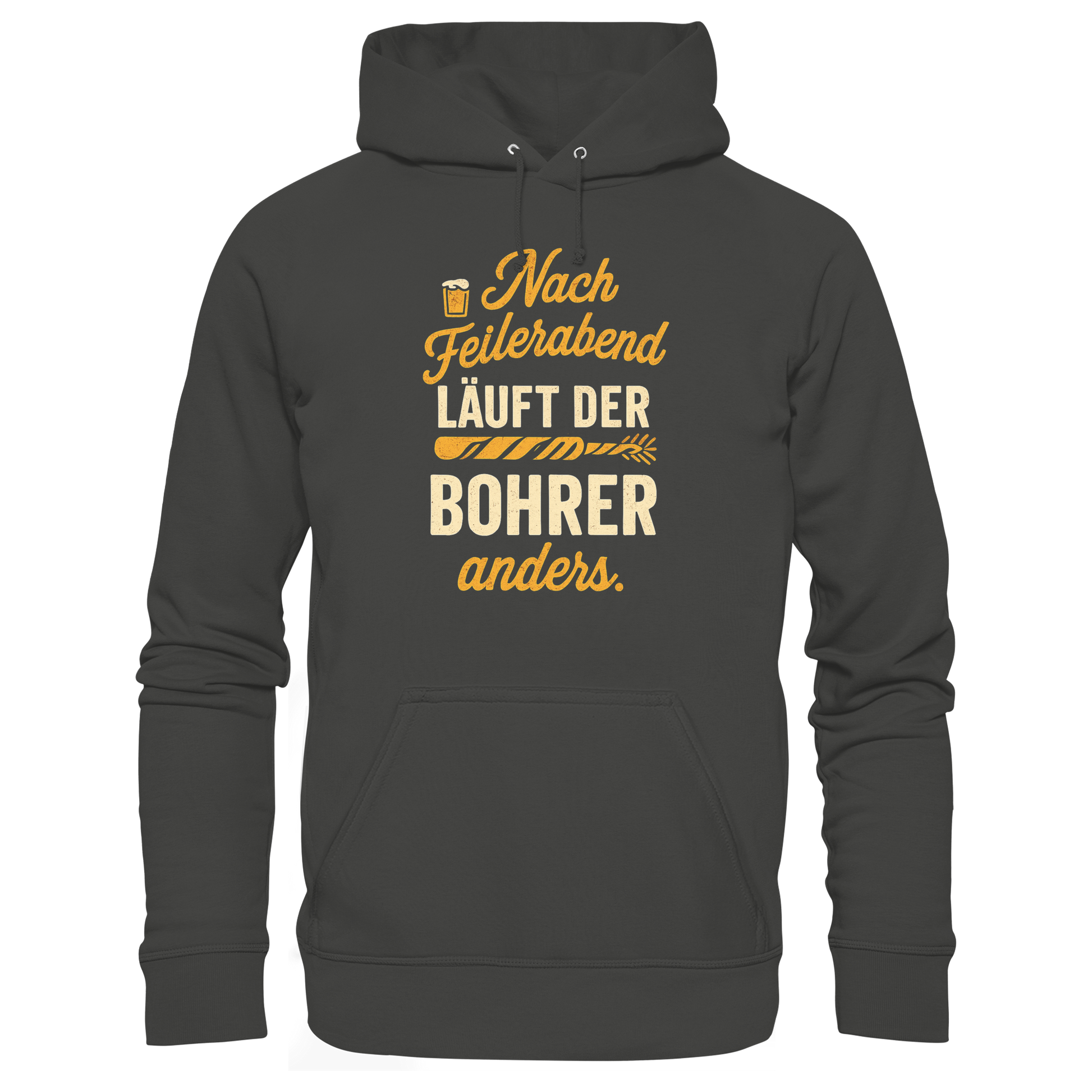 Nach Feierabend läuft der Bohrer anders - Premium Unisex Hoodie