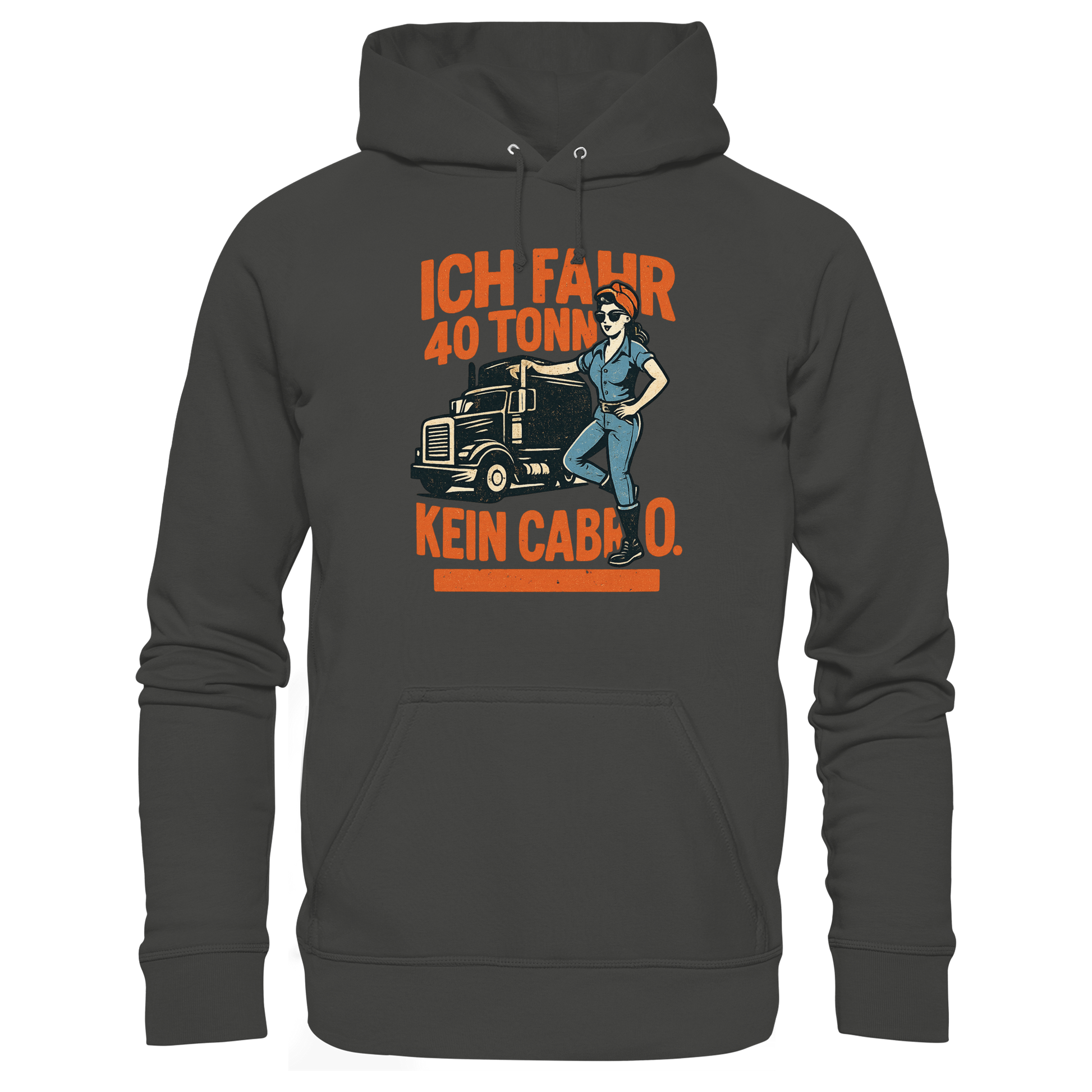 Ich fahr 40 Tonner - kein Cabrio - Premium Unisex Hoodie