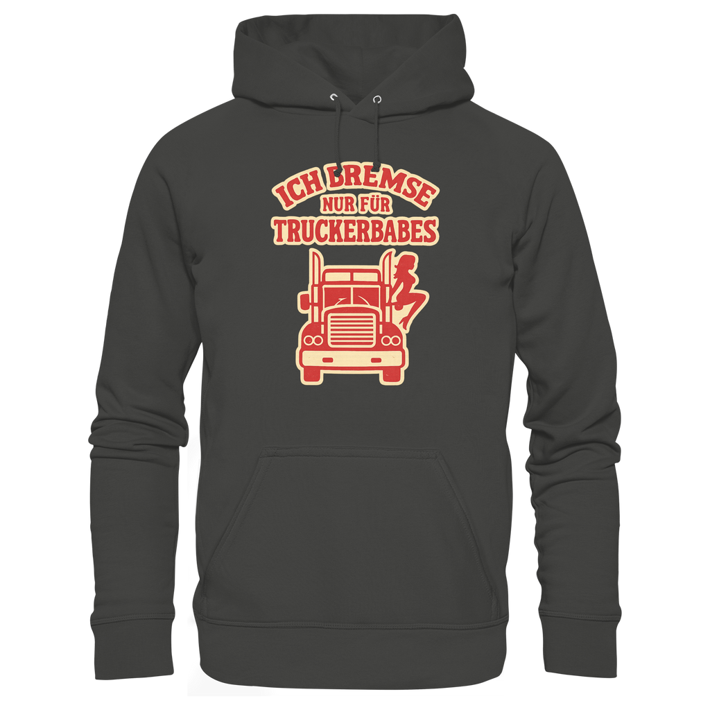 Ich bremse nur für Truckerbabes - Premium Unisex Hoodie