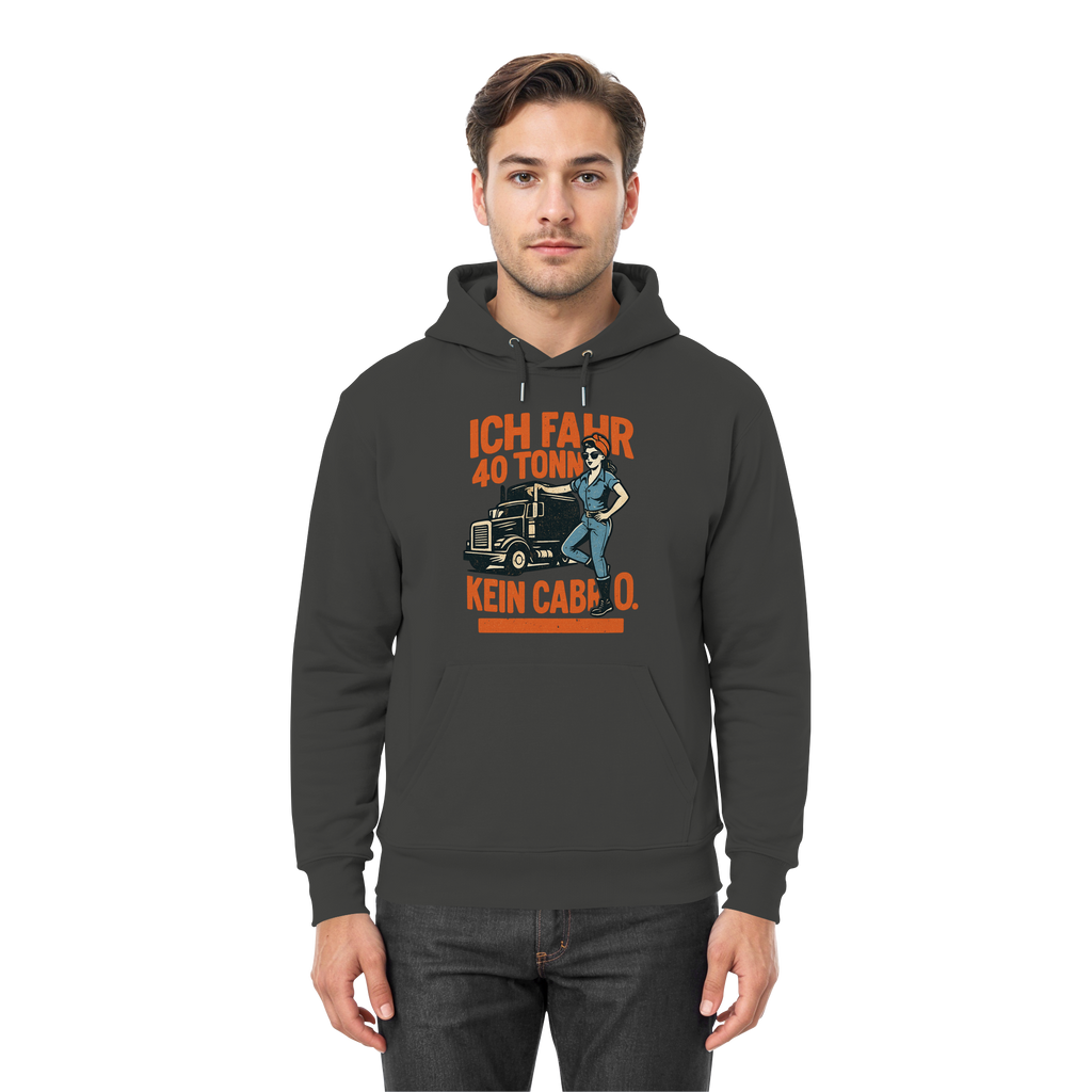 Ich fahr 40 Tonner - kein Cabrio - Premium Unisex Hoodie