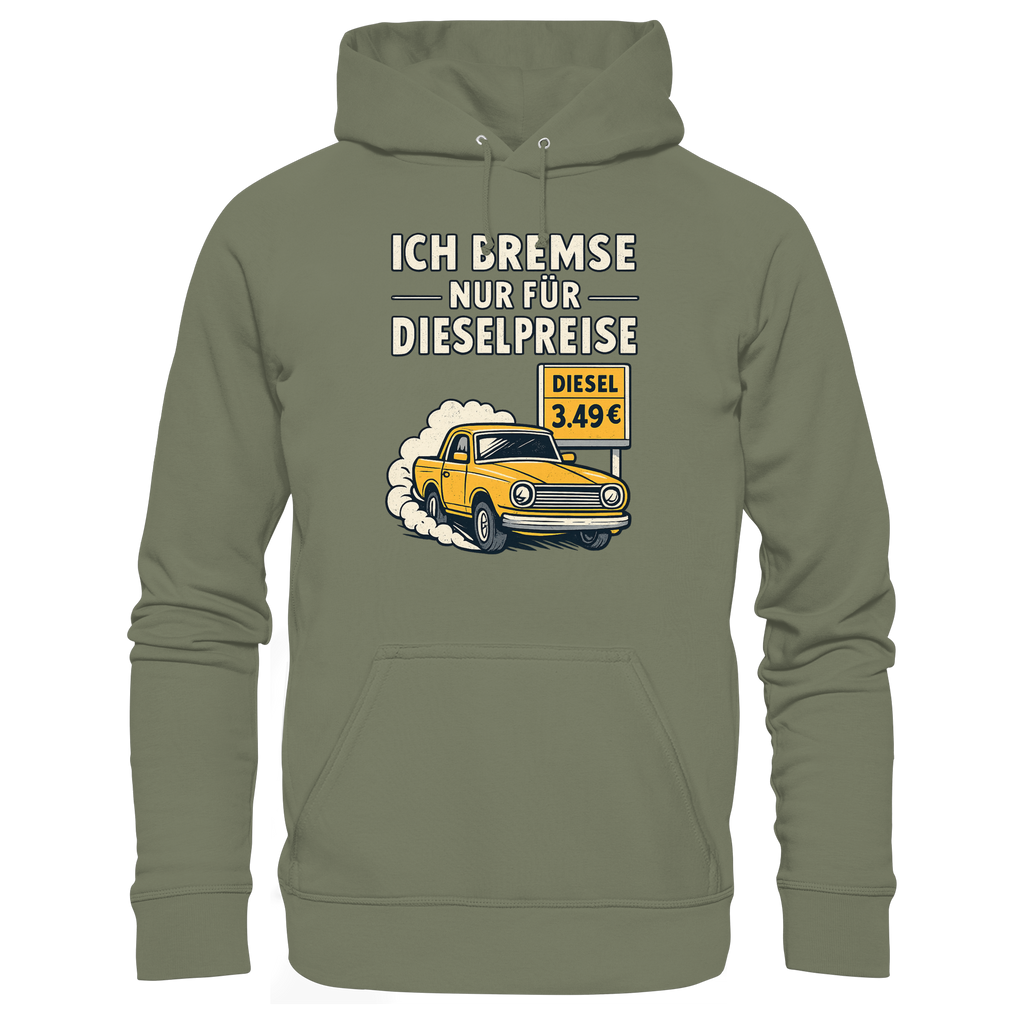 Ich bremse nur für Dieselpreise - Premium Unisex Hoodie