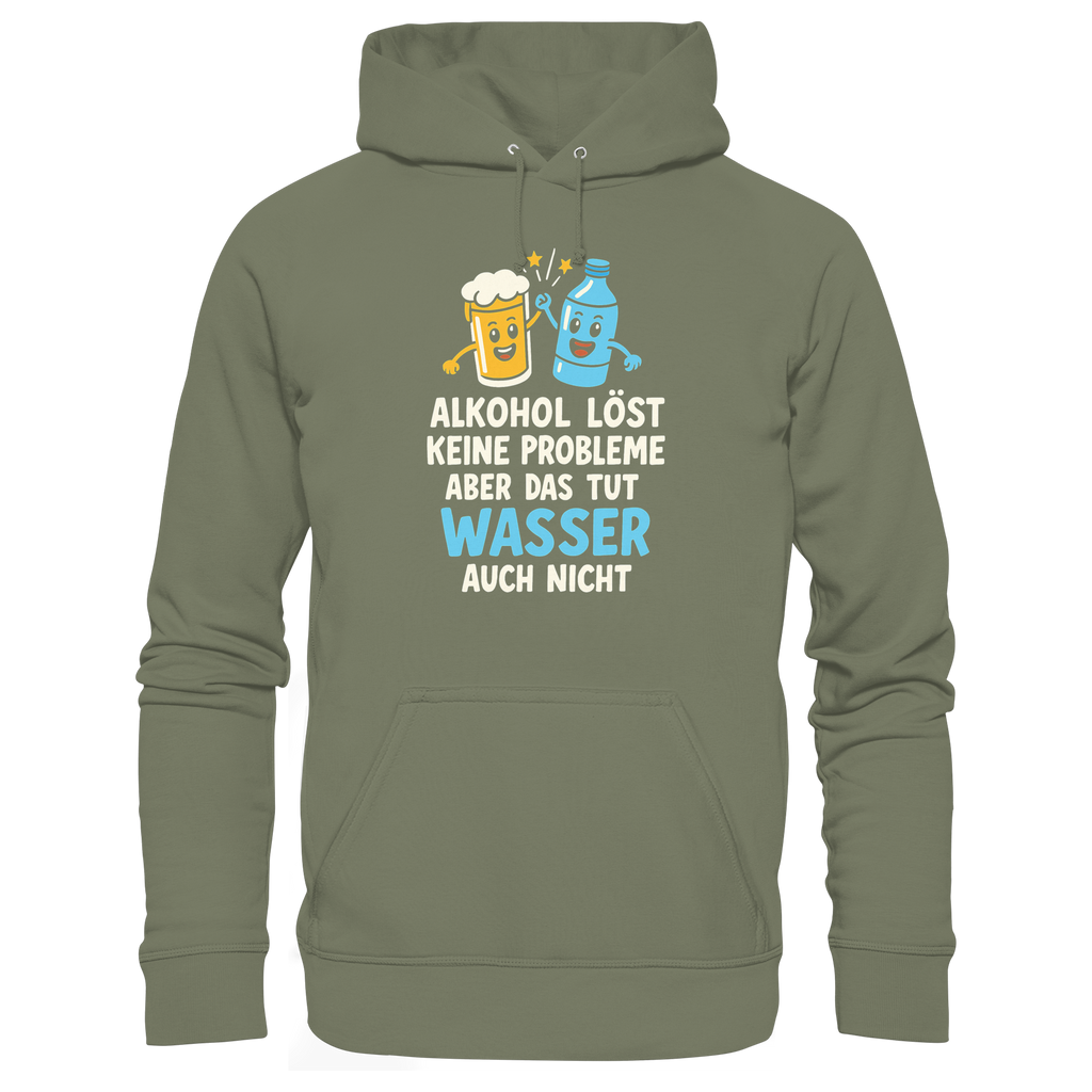 Alkohol löst keine Probleme aber Wasser auch nicht - Premium Unisex Hoodie