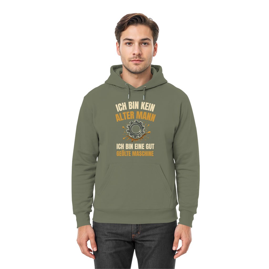 Ich bin kein alter Mann. Ich bin eine gut geölte Maschine - Premium Unisex Hoodie