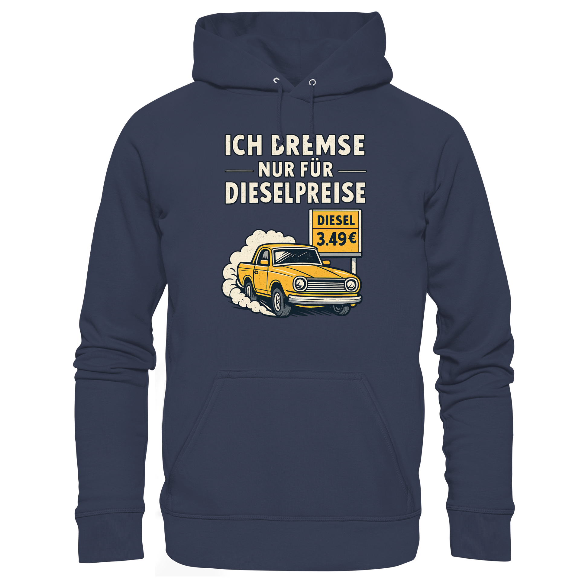 Ich bremse nur für Dieselpreise - Premium Unisex Hoodie
