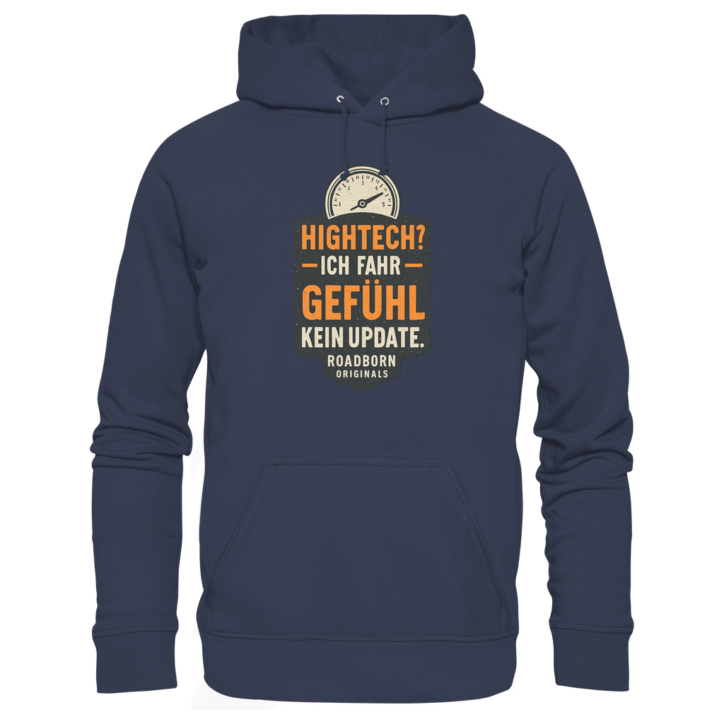 Hightech? Ich fahr Gefühl - kein Update. - Premium Unisex Hoodie